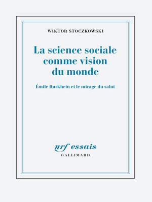 cover image of La science sociale comme vision du monde. Émile Durkheim et le mirage du salut